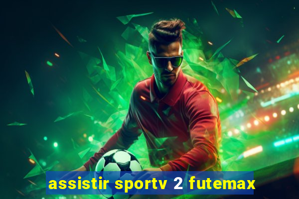 assistir sportv 2 futemax